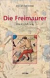 Die Freimaurer: Eine Einf&uuml;hrung - Alexander Giese