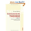 Soziologische Theorie. Bd. 1: Band 1: Grundlegung durch die Klassiker