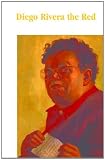 Diego Rivera the Red