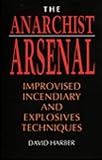 Anarchist Arsenal: Improvised Incendiary And Explosives Techniques