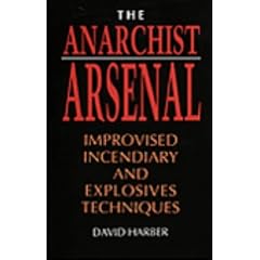 The Anarchist Arsenal: Improvised Incendiary and Explosives Techniques