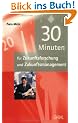 30 Minuten f�r Zukunftsforschung und Zukunftsmanagement