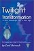 Book Twilight of Transformation: A New Paradigm for a New Age