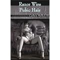 Razor Wire Pubic Hair