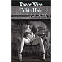 Razor Wire Pubic Hair