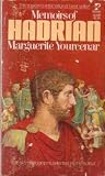Memoirs Of Hadrian: and Reflections on the composition of memoirs of Hadrian