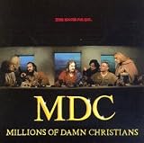 MDC - Millions of Damn Christians