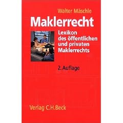 Maklerrecht: Lexikon des �ffentlichen und privaten Maklerrechts