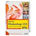 Adobe Photoshop CS3 - Premium-Edition - Mit Video-Trainings zu Photoshop CS3, Portr�tretusche und Lightroom: Einsteigen - Anwenden - Nachschlagen (Digital fotografieren)