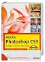 Adobe Photoshop CS3 - Premium-Edition: Einsteigen - Anwenden - Nachschlagen