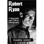 Robert Ryan: A Biography and Critical Filmography book cover
