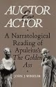 Auctor and Actor: A Narratological Reading of Apuleius' <i>The Golden Ass</i>