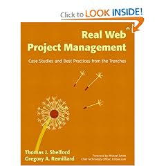 Real Web Project Management: Case Studies and Best Practices from the Trenches