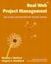Real Web Project Management: Case Studies and Best Practices from the Trenches