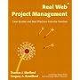 Real Web Project Management: Case Studies and Best Practices from the Trenches