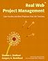 Real Web Project Management: Case Studies and Best Practices from the Trenches