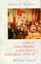 China: From Empire to People's Republic, 1900-49 (Access to History)