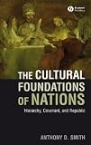 Cultural Foundations of Nations: Hierarchy, Covenant and Republic