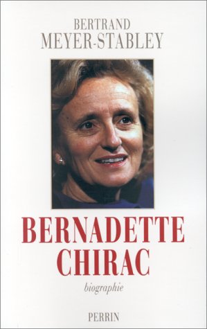 Bernadette Chirac : L'inconnue la plus c�l�bre
