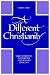A Different Christianity: Early Christian Esotericism and Modern Thought (Suny Series in Western Esoteric Traditions)