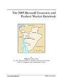 The 2005 Burundi Economic and Product Market Databook