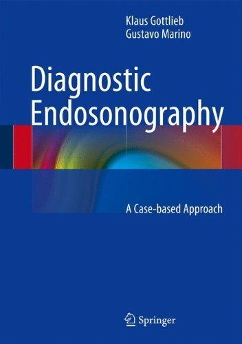 Diagnostic Endosonography: A Case-based Approach 2014 Edition by Gottlieb, Klaus, Marino, Gustavo (2013) Hardcover