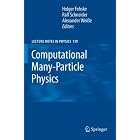  Computational Many-Particle Physics (Lecture Notes in Physics)  by H. Fehske, R. Schneider, and A. Wei�e