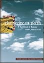 The Writer's Path: A Guidebook for Your Creative Journey : Exercises, Essays, and Examples