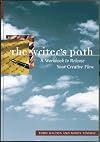 Writer's Path: A Guidebook for Your Creative Journey : Exercises, Essays, and Examples