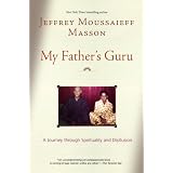 My Father's Guru: A Journey Through Spirituality and Disillusion