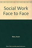 Social work face to face : clients' and social workers' perceptions of the content and outcomes of their meetings