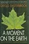 A Moment on the Earth: The Coming Age of Environmental Optimism
