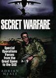 Secret Warfare: Special Operations Forces from the Great Game to the SAS