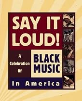 Say It Loud! A Celebration of Black Music in America