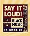 Say It Loud! A Celebration of Black Music in America