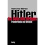 Hitler - Ein Sohn des Krieges. Fronterlebnis und Weltbild