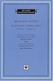 Platonic Theology, Volume 1: Books I-IV (The I Tatti Renaissance Library)