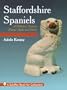 Staffordshire Spaniels: A Collector's Guide to History, Styles, and Values (A Schiffer Book for Collectors)