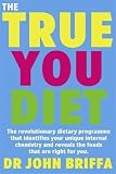 The true you diet : the revolutionary diet programme that identifies your unique body chemistry and reveals the foods that are right for YOU