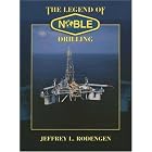 The Legend of Noble Drilling by Jeffrey L. Rodengen