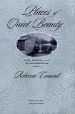 Places of Quiet Beauty: Parks, Preserves, and Environmentalism (American Land & Life)