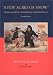 Few Acres Of Snow, A: Documents In Pre-confederation Canadian History