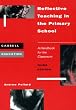 Reflective Teaching in the Primary School (Cassell education series)