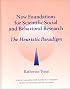 New Foundations for Scientific Social and Behavioral Research: The Heuristic Paradigm