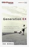 Generation Ex: Adult Children of Divorce and the Healing of Our Pain