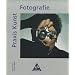Praxis Kunst - Sekundarstufe II: Praxis Kunst, Fotografie