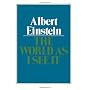 World As I See It The by Albert Einstein