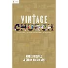 Click here to buy Vintage Church: Timeless Truths and Timely Methods (RE: Lit: Vintage Jesus) by  Mark Driscoll and Gerry Breshears.