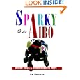 Sparky the AIBO: Robot Dogs & Other Robotic Pets