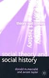 Social Theory and Social History (Theory and History)